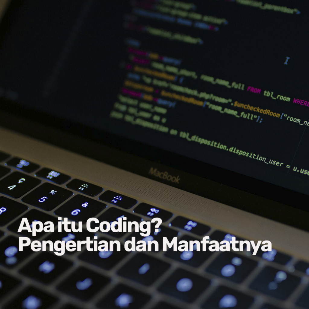Apa itu Coding? Pengertian dan Manfaatnya